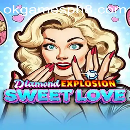 Discover the Thrills of DiamondExplosionSweetLove: A Gem-Laden Adventure from OKGames PH