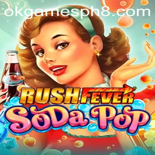 RushFeverSodaPop: A Thrilling Journey in the World of OkGames PH